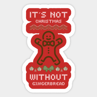 It´s not christmas without gingerbread Sticker